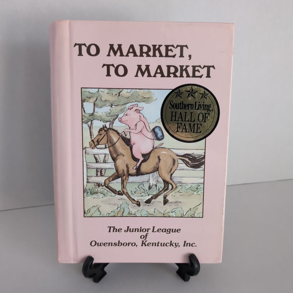 To Market To Market Junior League Of Owensboro Kentucky Cookbook Hardcover
